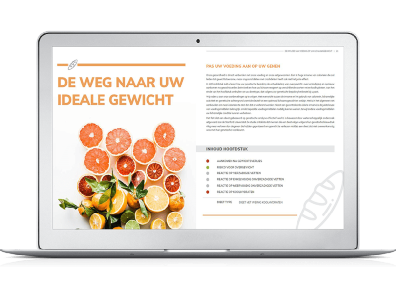 In de uitslag van de Nutri-Gene Pro vind je de uitslag en de aanbevelingen per hoofdstuk uitgelicht In de uitslag van de Nutri-Gene Pro vind je de uitslag en de aanbevelingen per hoofdstuk uitgelicht